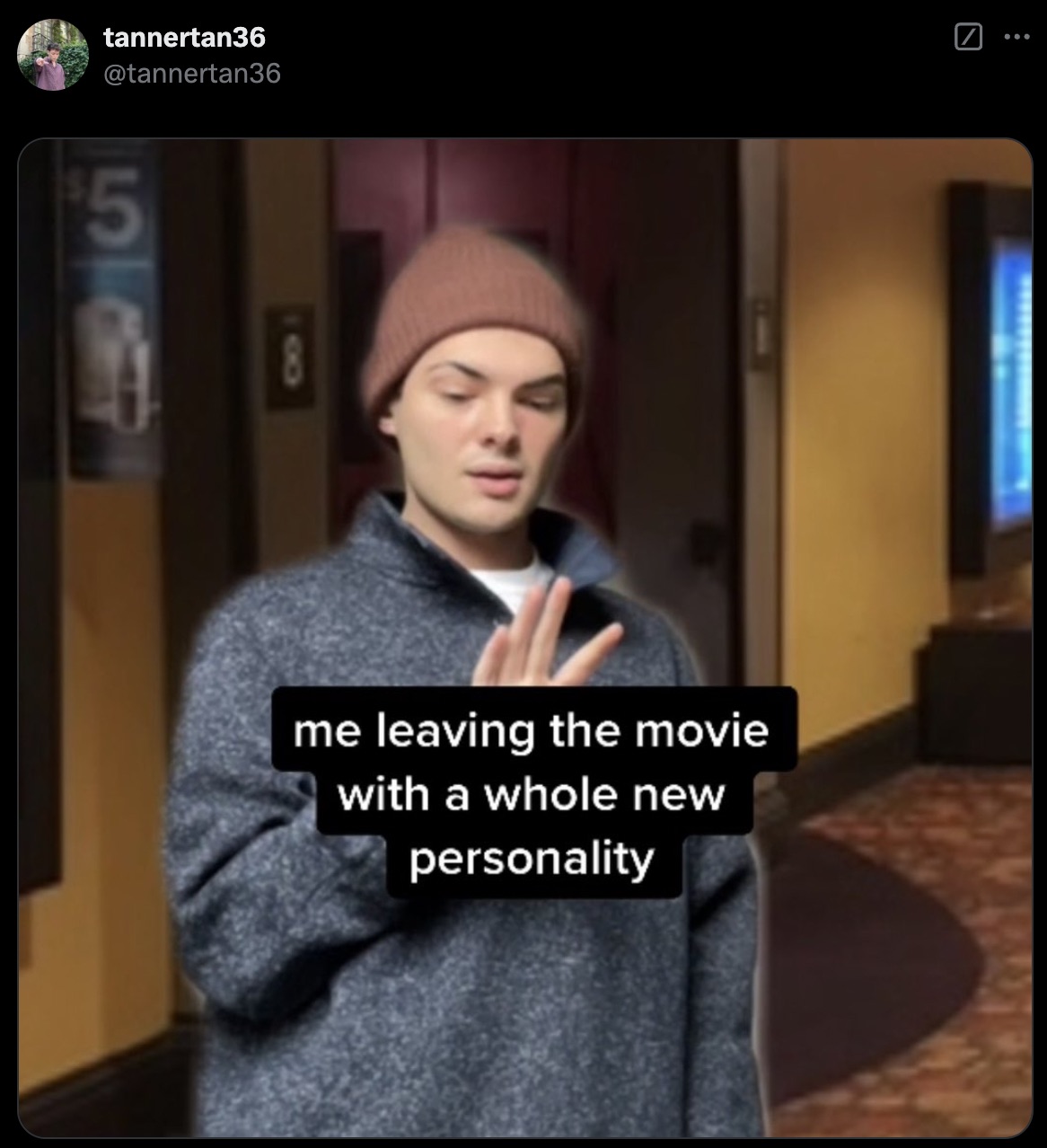 screenshot - tannertan36 $5 8 me leaving the movie with a whole new personality